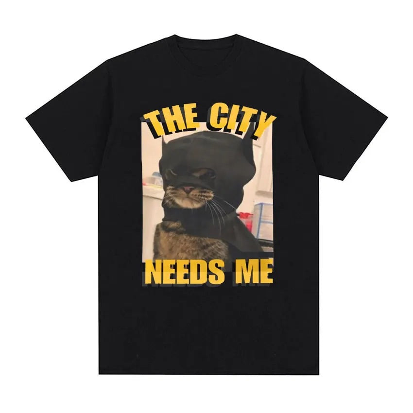 The City Needs Me Funny Cat Meme Graphic Tee Shirt Humor